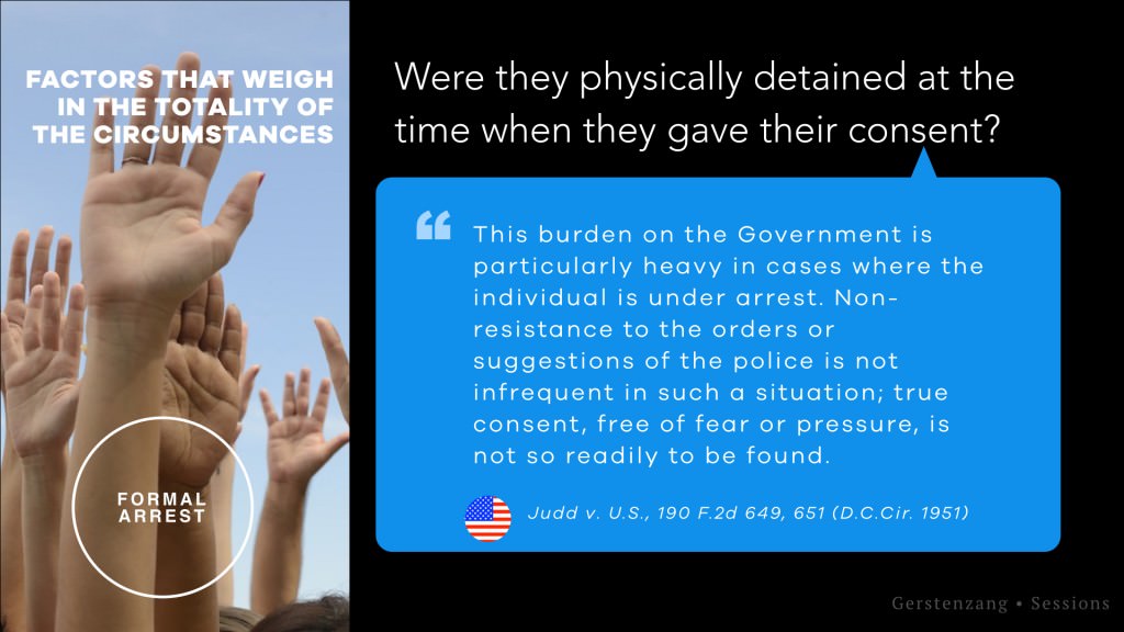 Factors that weigh in the totality of the circumstances: Formal Arrest